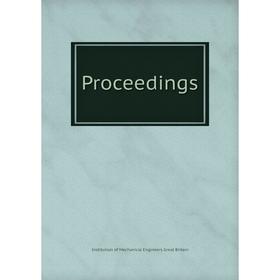 

Книга Proceedings. Institution of Mechanical Engineers Great Britain