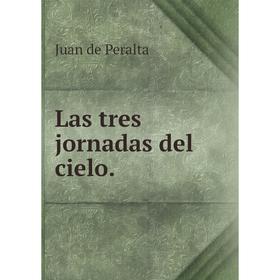

Книга Las tres jornadas del cielo