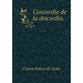 

Книга Concordia de la discordia.. Cueva Ponce de León