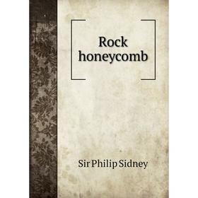 

Книга Rock honeycomb. Philip Sidney