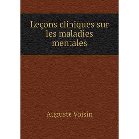

Книга Leçons cliniques sur les maladies mentales