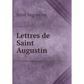 

Книга Lettres de Saint Augustin