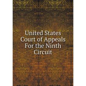 

Книга United States Court of Appeals For the Ninth Circuit