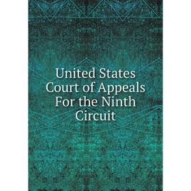 

Книга United States Court of Appeals For the Ninth Circuit