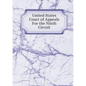 

Книга United States Court of Appeals For the Ninth Circuit