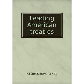 

Книга Leading American treaties