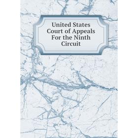 

Книга United States Court of Appeals For the Ninth Circuit