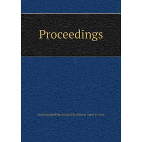 

Книга Proceedings. Institution of Mechanical Engineers Great Britain