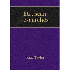 

Книга Etruscan researches. Isaac Taylor
