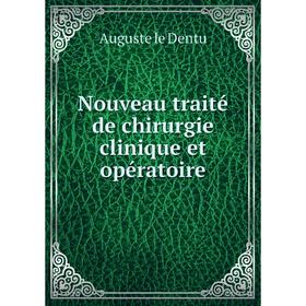 

Книга Nouveau traité de chirurgie clinique et opératoire