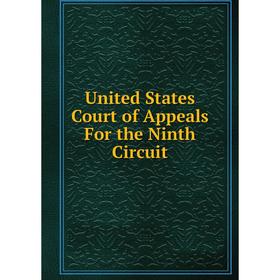

Книга United States Court of Appeals For the Ninth Circuit