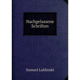 

Книга Nachgelassene Schriften