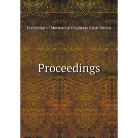 

Книга Proceedings. Institution of Mechanical Engineers Great Britain