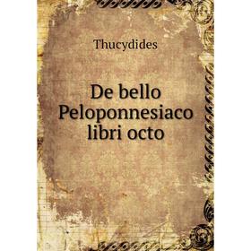 

Книга De bello Peloponnesiaco libri octo. Thucydides