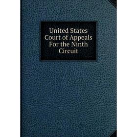 

Книга United States Court of Appeals For the Ninth Circuit