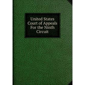 

Книга United States Court of Appeals For the Ninth Circuit