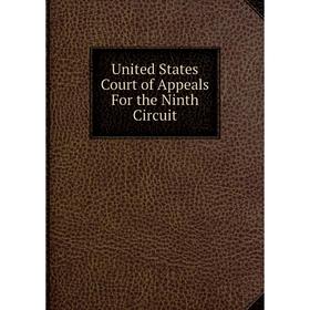 

Книга United States Court of Appeals For the Ninth Circuit