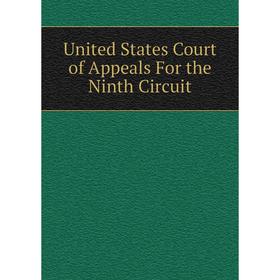 

Книга United States Court of Appeals For the Ninth Circuit