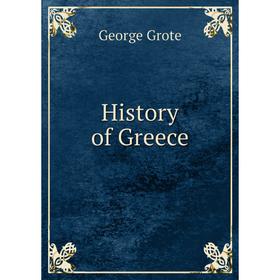 

Книга History of Greece. George Grote