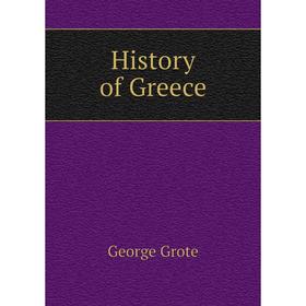 

Книга History of Greece. George Grote