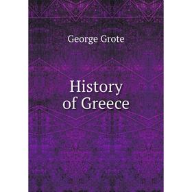 

Книга History of Greece. George Grote