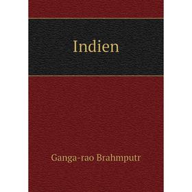 

Книга Indien. Ganga-rao Brahmputr