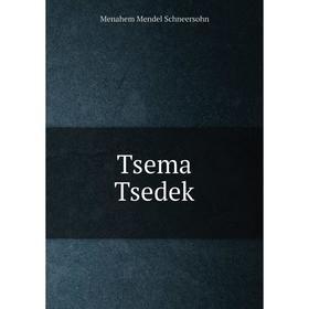 

Книга Tsema Tsedek. Menahem Mendel Schneersohn