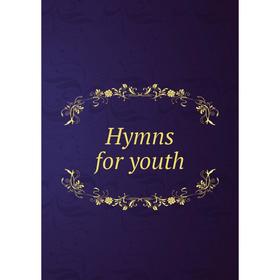

Книга Hymns for youth