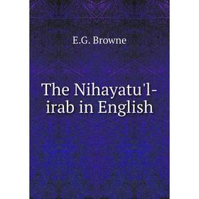 

Книга The Nihayatu'l - irab in English. E.G. Browne