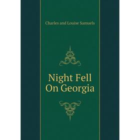 

Книга Night Fell On Georgia