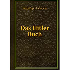 

Книга Das Hitler Buch. Helga Zepp-LaRouche