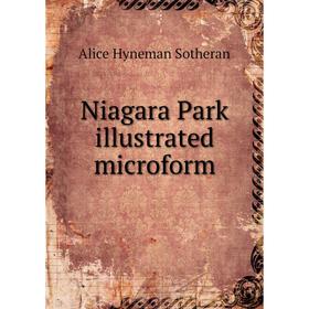 

Книга Niagara Park illustrated microform