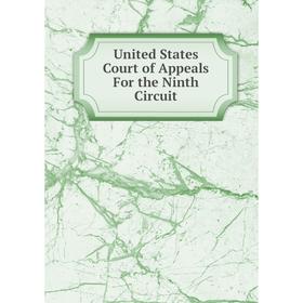 

Книга United States Court of Appeals For the Ninth Circuit