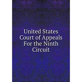 

Книга United States Court of Appeals For the Ninth Circuit