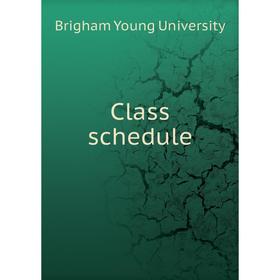 

Книга Class schedule. Brigham Young University