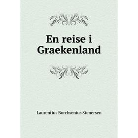 

Книга En reise i Graekenland. Laurentius Borchsenius Stenersen