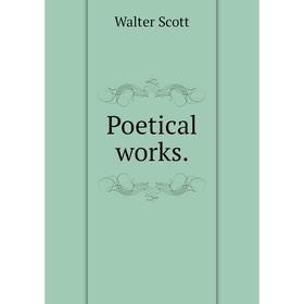 

Книга Poetical works.. Walter Scott