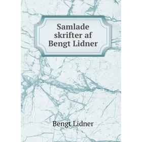 

Книга Samlade skrifter af Bengt Lidner. Bengt Lidner
