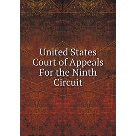 

Книга United States Court of Appeals For the Ninth Circuit