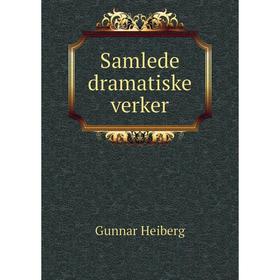 

Книга Samlede dramatiske verker. Gunnar Heiberg