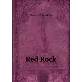 

Книга Red Rock. Thomas Nelson Page
