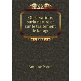 

Книга Observations surla nature et sur le traitement de la rage