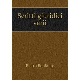 

Книга Scritti giuridici varii. Pietro Bonfante