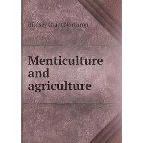 

Книга Menticulture and agriculture