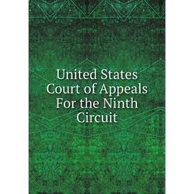 

Книга United States Court of Appeals For the Ninth Circuit