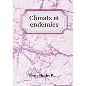 

Книга Climats et endémies. Pierre Charles Pauly