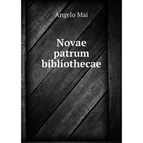 

Книга Novae patrum bibliothecae