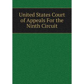 

Книга United States Court of Appeals For the Ninth Circuit