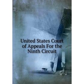 

Книга United States Court of Appeals For the Ninth Circuit