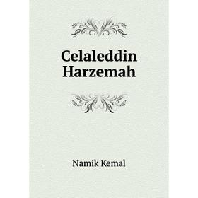 

Книга Celaleddin Harzemah. Namik Kemal